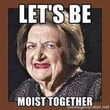 lets be moist