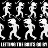 Letting the baits go by