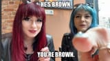 you are brown 5