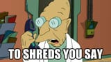 shreds