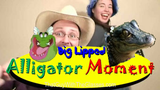 Big Lipped Alligator Moment