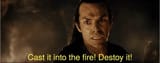 cast it into the fire
