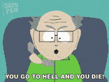 you-go-to-hell-and-you-die-mr-garrison