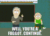 Well, you&#039;re a faggot. Continue. (2)