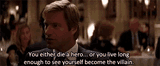 Dent You Either Die A Hero Or You Live Long Enough To See Yourse
