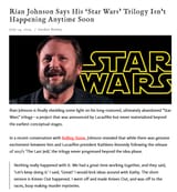 Rian Johnson Says His ‘Star Wars’ Trilogy Isn&#039;t Happening Anytime Soon — World of Reel