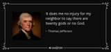quote-it-does-me-no-injury-for-my-neighbor-to-say-there-are-twenty-gods-or-no-god-thomas-jefferson-14-57-08