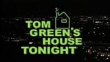Tom_Green&#039;s_House_Tonight