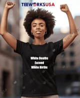 White-Deaths-Exceed-White-Births-women-t-shirt