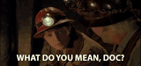 what-do-you-mean-doc-what-are-you-talking-about
