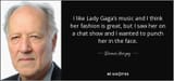 quote-i-like-lady-gaga-s-music-and-i-think-her-fashion-is-great-but-i-saw-her-on-a-chat-show-werner-herzog-159-92-17.jpg