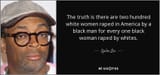 quote-the-truth-is-there-are-two-hundred-white-women-raped-in-america-by-a-black-man-for-every-spike-lee-90-39-25