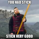 stick very good