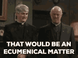 that-would-be-an-ecumenical-matter-ecumenical