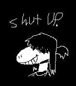 shut up