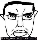 nothing ever seems to happen