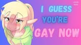 i guess youre gay