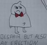 despair but also an erection