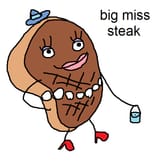 big miss steak