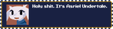 cs-Holy shit. Its Asriel Undertale.
