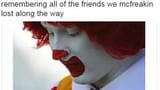 think of all the people we mcfreaking lost
