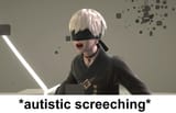 9S autistic screeching