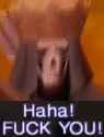Haha! FUCK YOU