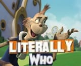 literally who