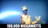 100k niggawatts