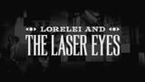 lorelei and the laser eyes