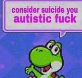consider_suicide_you_autistic_fuck