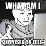 what I am supposed to feel