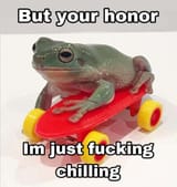 fucking chilling