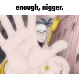 enough nigger