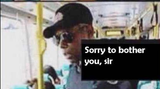 sorrytobotheryousir