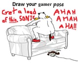 GET A LOAD OF THIS GAMER POSE