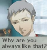 Why are you always like that