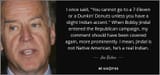 quote-i-once-said-you-cannot-go-to-a-7-eleven-or-a-dunkin-donuts-unless-you-have-a-slight-joe-biden-150-76-03