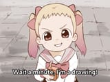 Wait a minute, I&#039;m a drawing
