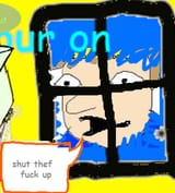 SHUT THEF FUCK UP