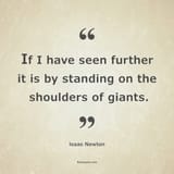 if-i-have-seen-further-it-is-by-standing-on-the-shoulders-of-giants