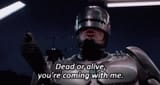 Dead or Alive You&#039;re Coming With Me says RoboCop