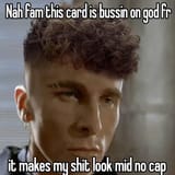 person-nah-fam-this-card-is-bussin-on-god-fr-adam-creator-makes-my-shit-look-mid-no-cap