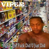 viper what the fuck