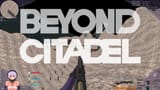 Beyond Citadel