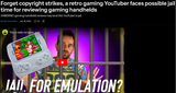 Retro gaming YouTuber faces jail time for reviewing handhelds