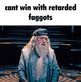 Dumbledor retarded faggots shrug