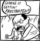 george is gettin&#039; frustrated
