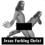 jesus-fucking-christ-i-come-in-the-name-of-christ-28616889