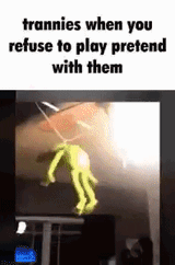 Play pretend with trannies